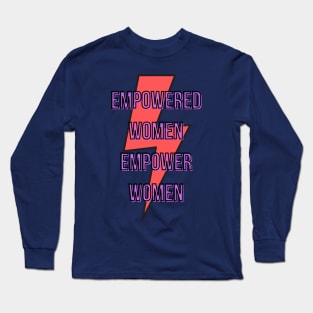 Empowered women empower women Long Sleeve T-Shirt